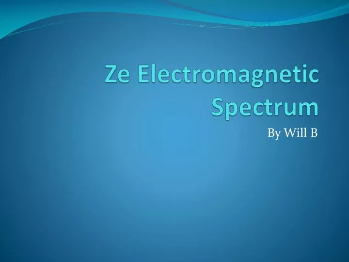 ze electromagnetic spectrum