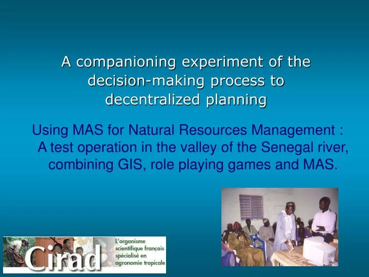 a companioning experiment of the decision making process to d ecentralized planning