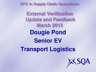 NPA in Supply Chain Operations: External Verification Update and Feedback March 2013