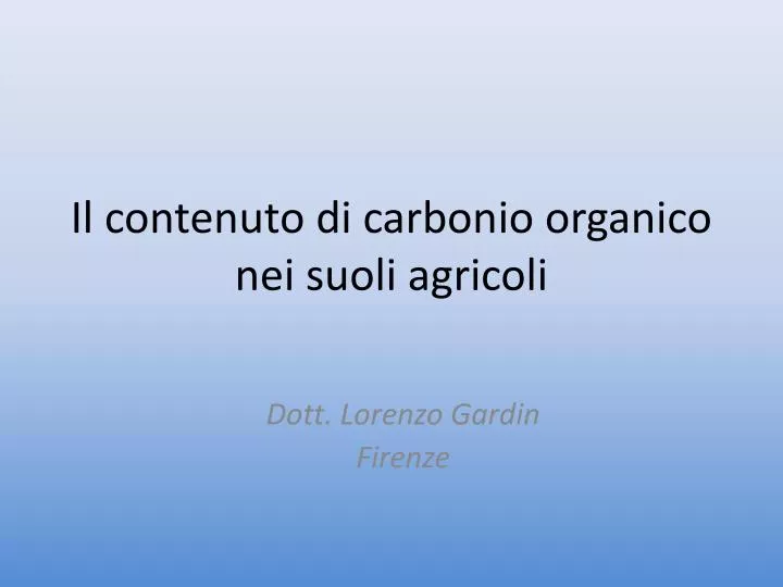 il contenuto di carbonio organico nei suoli agricoli