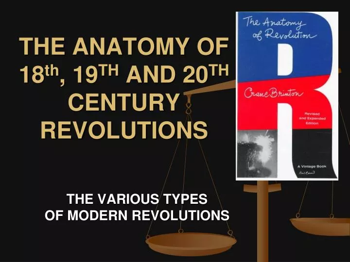 the anatomy of 18 th 19 th and 20 th century revolutions