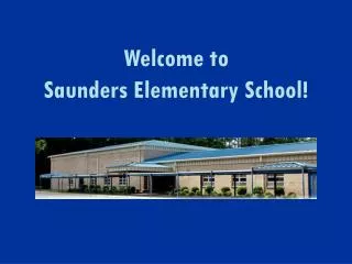 Welcome to Saunders Elementary School!