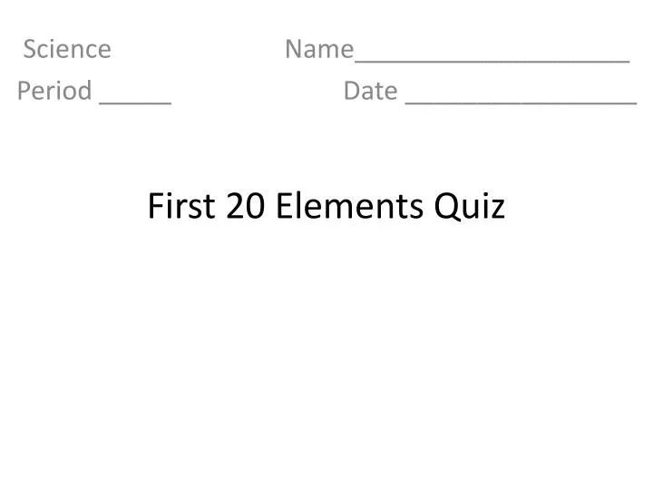 first 20 elements quiz