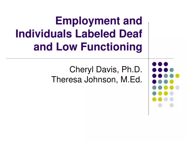 employment and individuals labeled deaf and low functioning