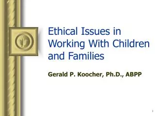 Ethical Issues in Working With Children and Families