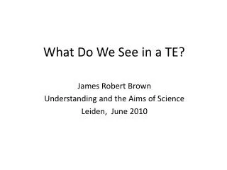 What Do We See in a TE?