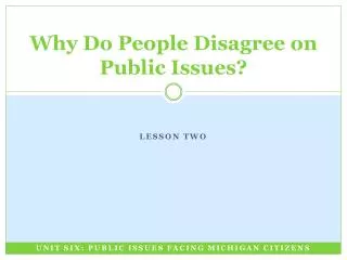 Why Do People Disagree on Public Issues?