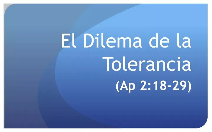 el dilema de la tolerancia