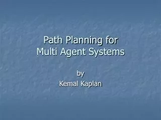 Path Planning for Multi Agent Systems