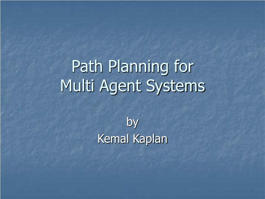 PPT - Path Planning for Multi Agent Systems PowerPoint Presentation ...