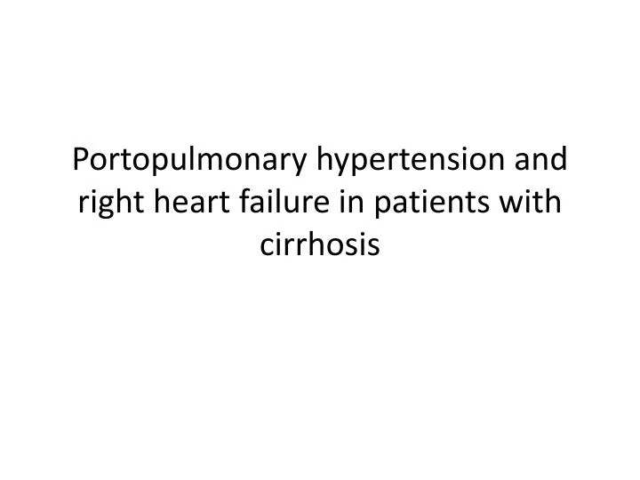 portopulmonary hypertension and right heart failure in patients with cirrhosis