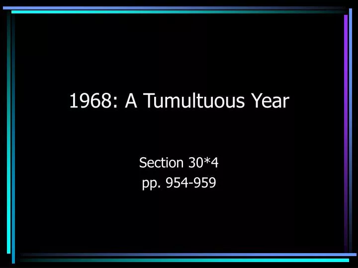 1968 a tumultuous year
