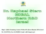 Dr. Raphael Stern MIGAL Northern R&amp;D Israel - slide 1