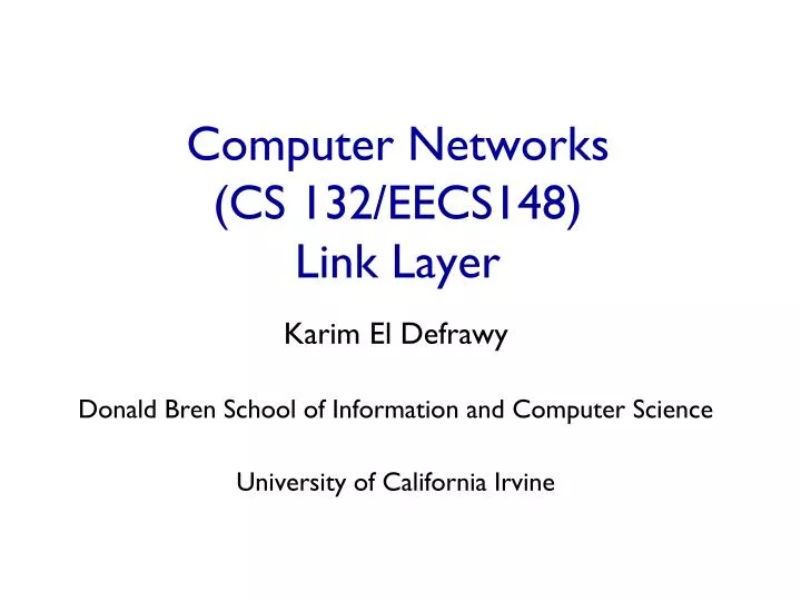 computer networks cs 132 eecs148 link layer