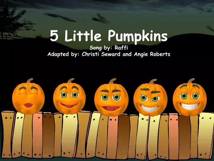 5 little pumpkins song by raffi adapted by christi seward and angie roberts