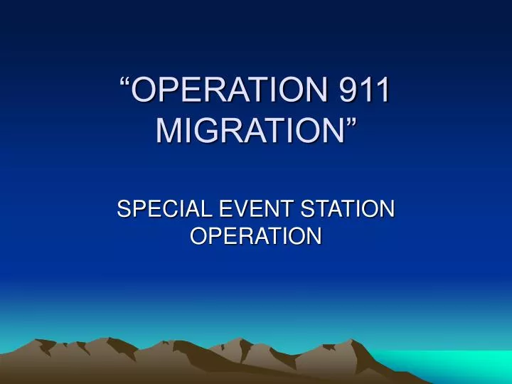 operation 911 migration