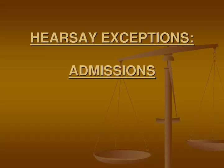 hearsay exceptions admissions