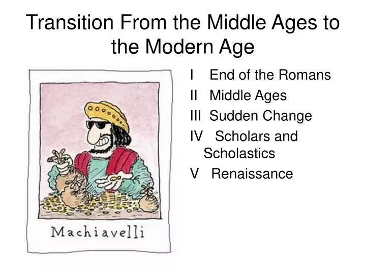 transition from the middle ages to the modern age