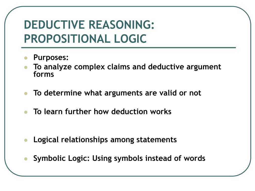 PPT - DEDUCTIVE REASONING: PROPOSITIONAL LOGIC PowerPoint Presentation ...