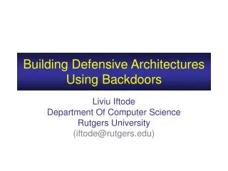 Building Defensive Architectures Using Backdoors