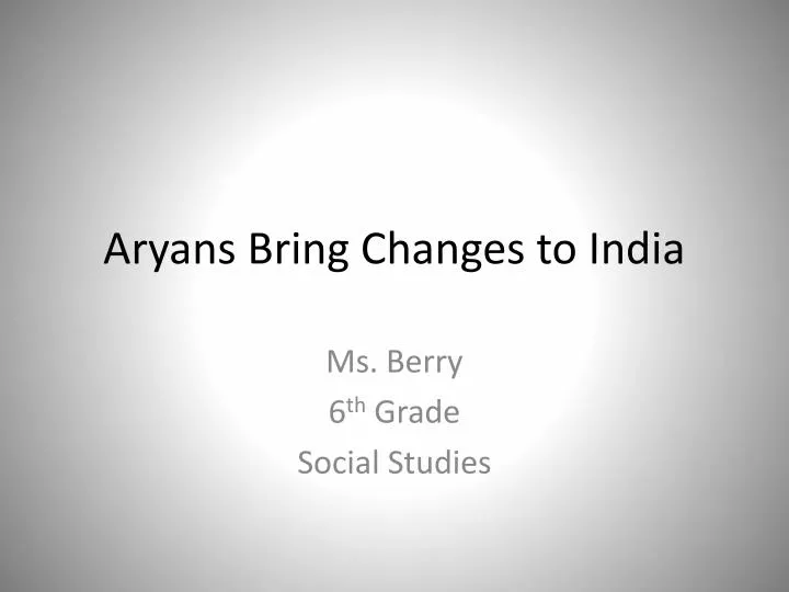 aryans bring changes to india
