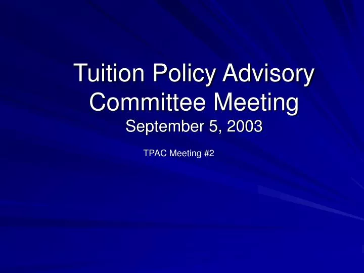 tuition policy advisory committee meeting september 5 2003
