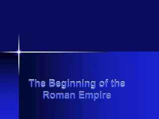 The Beginning of the Roman Empire