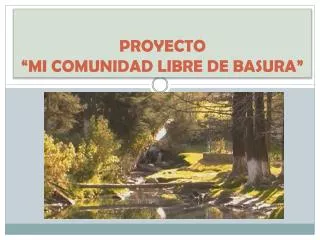 proyecto mi comunidad libre de basura