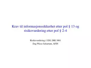 krav til informasjonssikkerhet etter pol 13 og risikovurdering etter pof 2 4