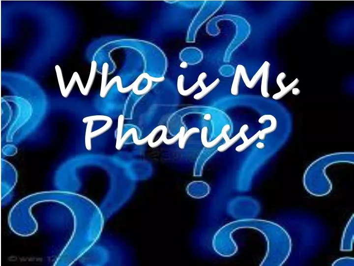 who is ms phariss
