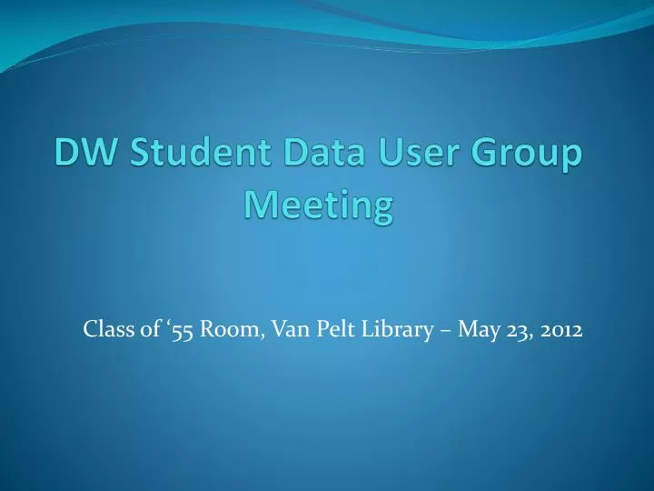 dw student data user group meeting