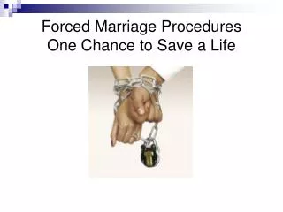Forced Marriage Procedures One Chance to Save a Life