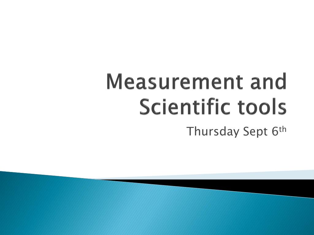 PPT - Measurement and Scientific tools PowerPoint Presentation, free ...