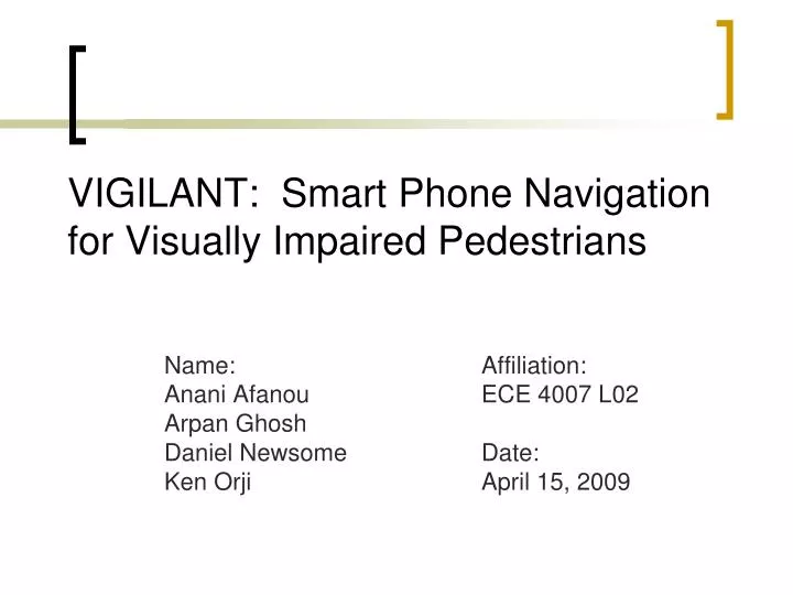 vigilant smart phone navigation for visually impaired pedestrians