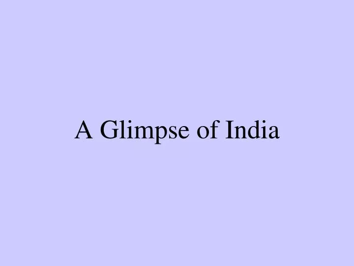 a glimpse of india