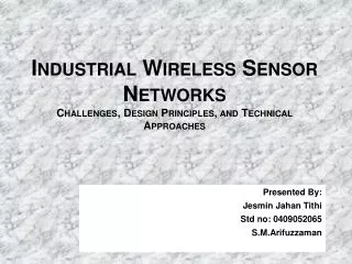 Industrial Wireless Sensor Networks Challenges, Design Principles, and Technical Approaches