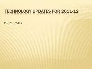 Technology Updates for 2011-12