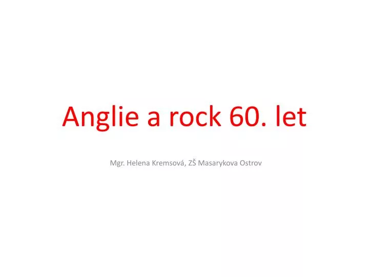 anglie a rock 60 let