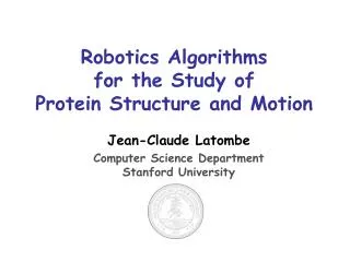 Robotics Algorithms for the Study of Protein Structure and Motion
