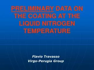 PRELIMINARY DATA ON THE COATING AT THE LIQUID NITROGEN TEMPERATURE