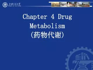 Chapter 4 Drug Metabolism ( ???? )