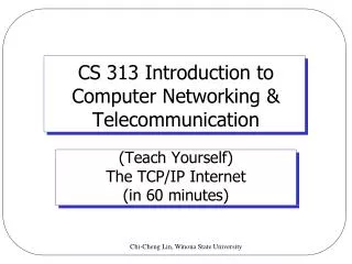 CS 313 Introduction to Computer Networking &amp; Telecommunication