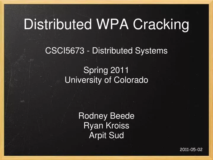 distributed wpa cracking csci5673 distributed systems spring 2011 university of colorado