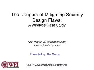 The Dangers of Mitigating Security Design Flaws: A Wireless Case Study