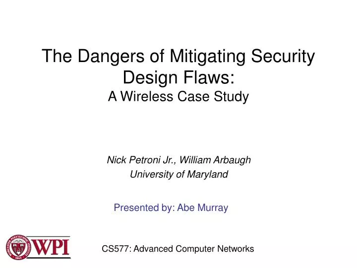 the dangers of mitigating security design flaws a wireless case study