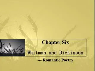 Chapter Six Whitman and Dickinson