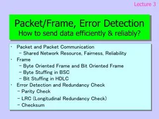 Packet/Frame, Error Detection How to send data efficiently &amp; reliably?