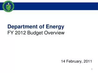 Department of Energy FY 2012 Budget Overview 14 February, 2011