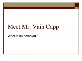 Meet Mr. Vain Capp