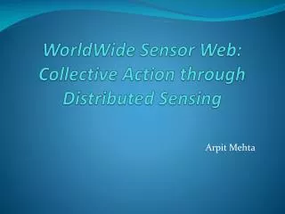 WorldWide Sensor Web: Collective Action through Distributed Sensing